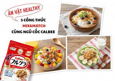 5 Công thức "Mix&Match" cùng ngũ cốc Calbee